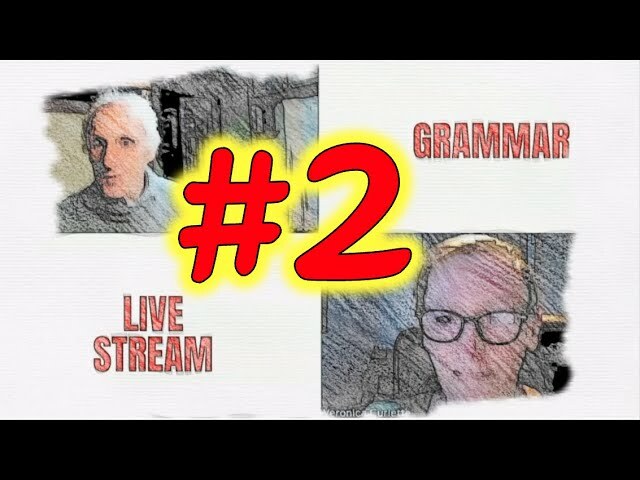 GRAMMAR LIVE STREAM #2 with John &amp; Veronica