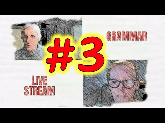 GRAMMAR LIVE STREAM #3 with John &amp; Veronica. Your questions answered!